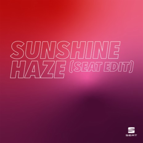 Sunshine Haze (SEAT Edit) | Boomplay Music