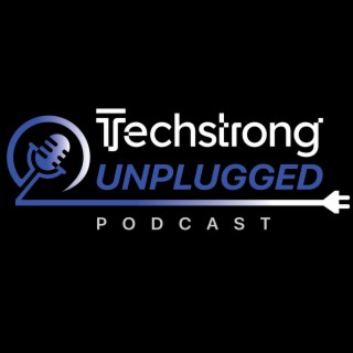 Connecting Business and Technology - Techstrong Unplugged - Ep.2