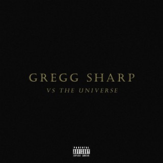 Gregg Sharp Vs. The Universe