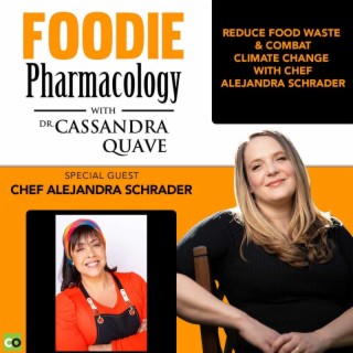 Reduce Food Waste  & Combat Climate  Change with  Chef Alejandra Schrader