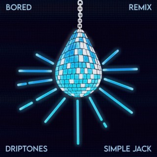 Bored (Simple Jack Remix)