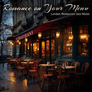 Romance on Your Menu: London Restaurant Jazz Music, London Night Jazz Music, Chill Out Slow Saxophone Collection