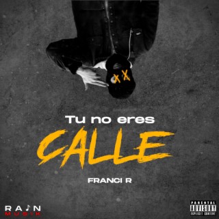 Tu no eres Calle