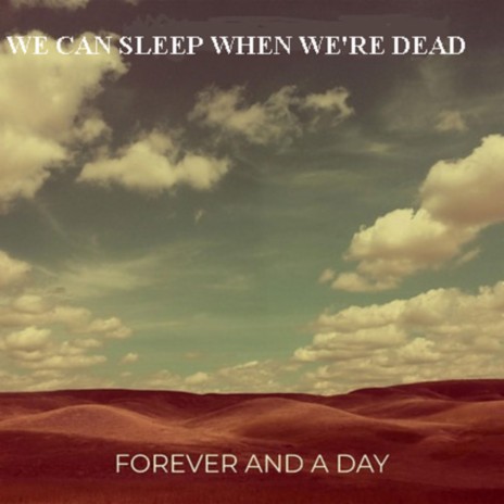 We Can Sleep When We're Dead