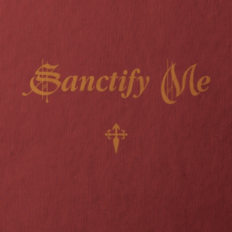 Sanctify Me | Boomplay Music