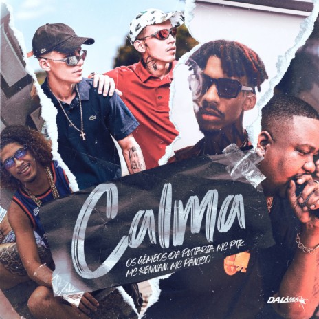 Calma ft. MC Pânico, MC Rennan & Mc Ptk | Boomplay Music