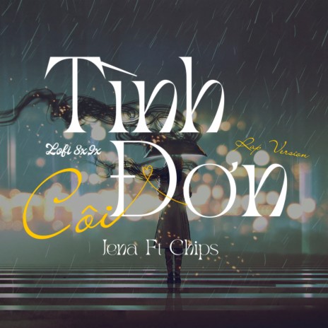 Tình Đơn Côi (Rap Version) ft. Chips | Boomplay Music