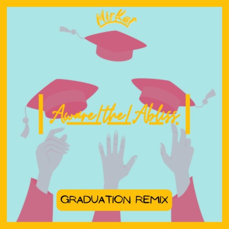 Aware the Abliss (Graduation Remix) | Boomplay Music