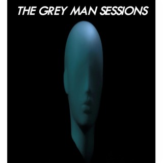 THE GREY MAN SESSIONS