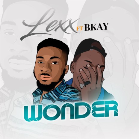 Wonder ft. Bkay | Boomplay Music