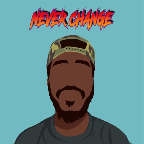 Never Change | Boomplay Music