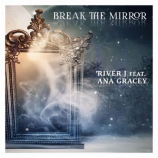 Break The Mirror (feat. Ana Gracey)