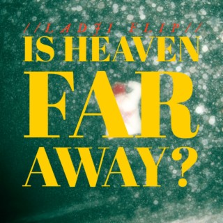 Is heaven far away? (Ladji Flip)