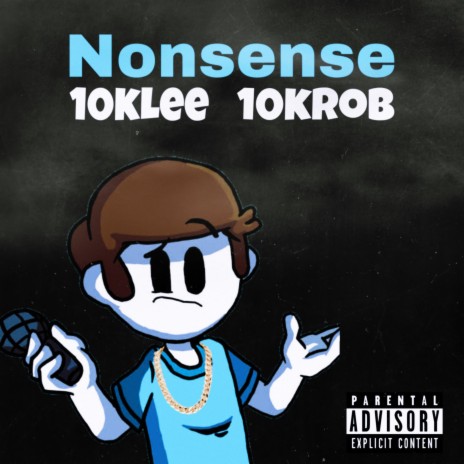 Nonsense ft. 10kRob