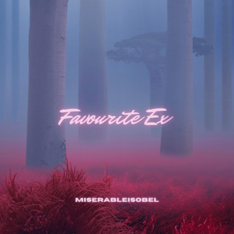 Favourite Ex | Boomplay Music