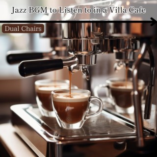 Jazz Bgm to Listen to in a Villa Cafe