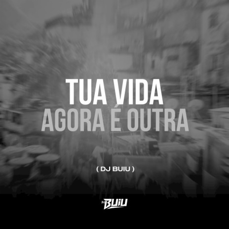 Tua Vida Agora é Outra | Boomplay Music