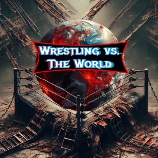 John Cena’s Depressing 2012 Run | Wrestling vs. The World Podcast Episode 33