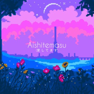 Aishitemasu