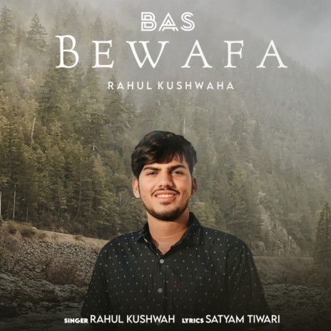 Bas Bewafa ft. Satyam Tiwari