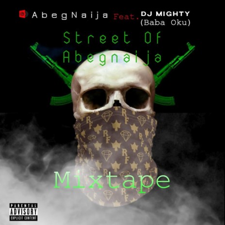 Street Of AbegNaija Mix B (Mixtape) ft. Dj Mighty Baba Oku