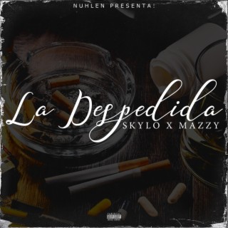 La Despedida (feat. Skylo & Mazzy)