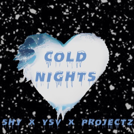 Cold Nights ft. Projectz & Shycty | Boomplay Music