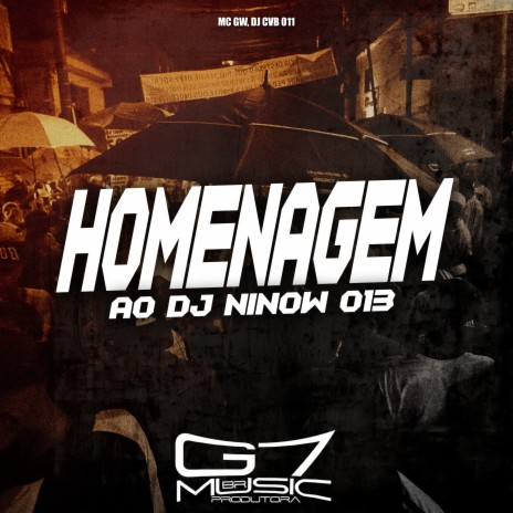 Homenagem ao Dj Ninow 013 ft. DJ CVB 011 | Boomplay Music