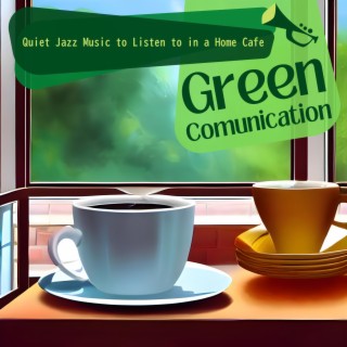 Quiet Jazz Music to Listen to in a Home Cafe