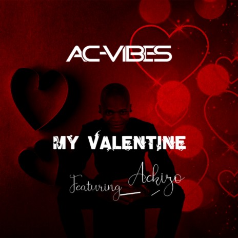 My Valentine ft. Ackizo | Boomplay Music