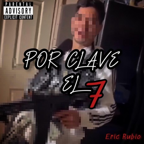 POR CLAVE EL 7 | Boomplay Music