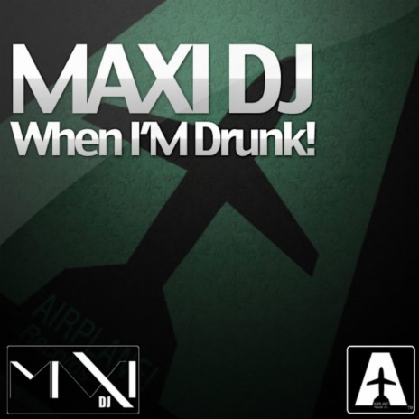When I'm Drunk! | Boomplay Music