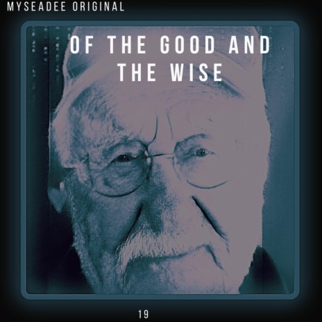 Of the Good and the Wise | Boomplay Music