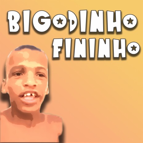 Bigodinho Fininho | Boomplay Music