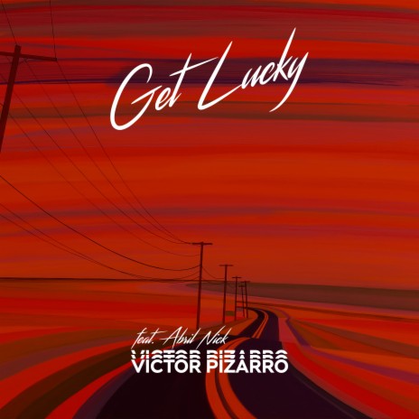 Get Lucky ft. Abril Nick | Boomplay Music