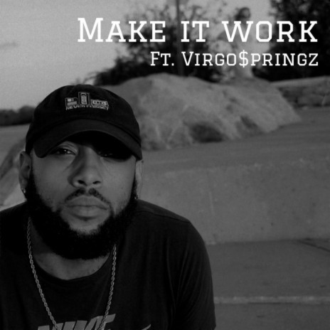 Make It Work ft. Virgo $pringz | Boomplay Music
