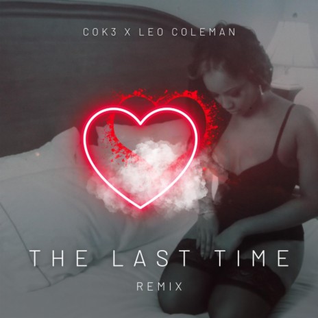 The Last Time (Remix) | Boomplay Music