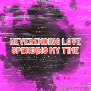 Neverending Love/Spending My Time