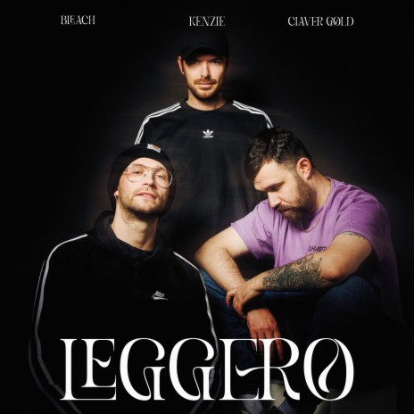 Leggero ft. Claver Gold & Bleach | Boomplay Music