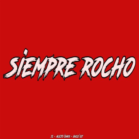 siempre rocho (jl) | Boomplay Music