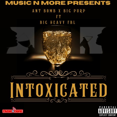 INTOXICATED ft. Big Purp & Big Heavy FBL | Boomplay Music