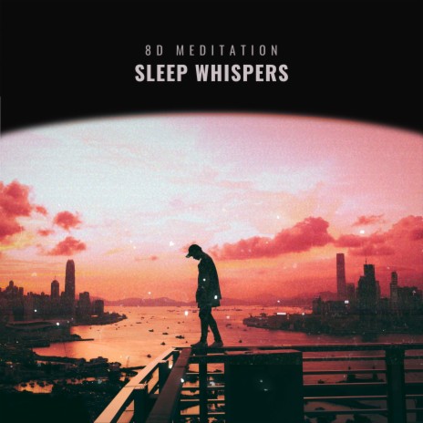 Sleep Whispers ft. 8D Relaxation & Vital Chill | Boomplay Music