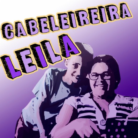 Cabeleireira Leila | Boomplay Music