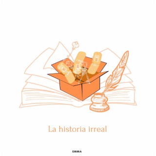 La historia irreal lyrics | Boomplay Music