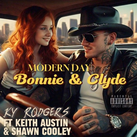 Modern Day Bonnie & Clyde ft. Keith Austin & Shawn Cooley | Boomplay Music