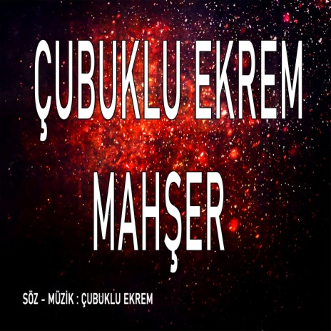 ÇUBUKLU EKREM - MAHŞER | Boomplay Music