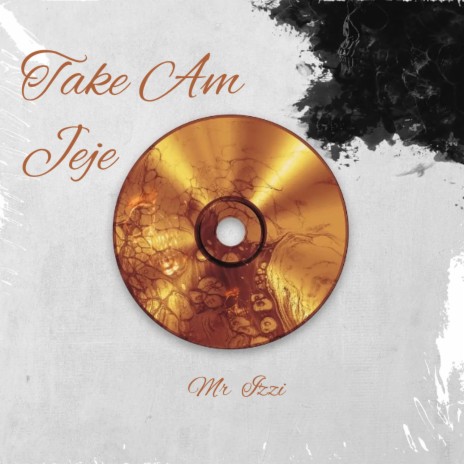 Take Am Jeje | Boomplay Music