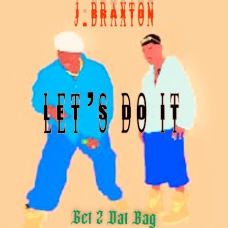 Let's Do It (Get 2 Da Bag) | Boomplay Music