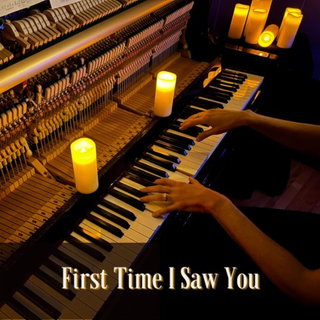 First Time I Saw You | Boomplay Music