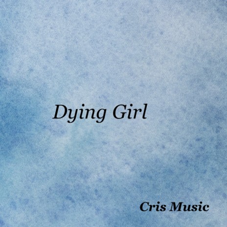 Dying Girl ft. Vocal Ensamble | Boomplay Music